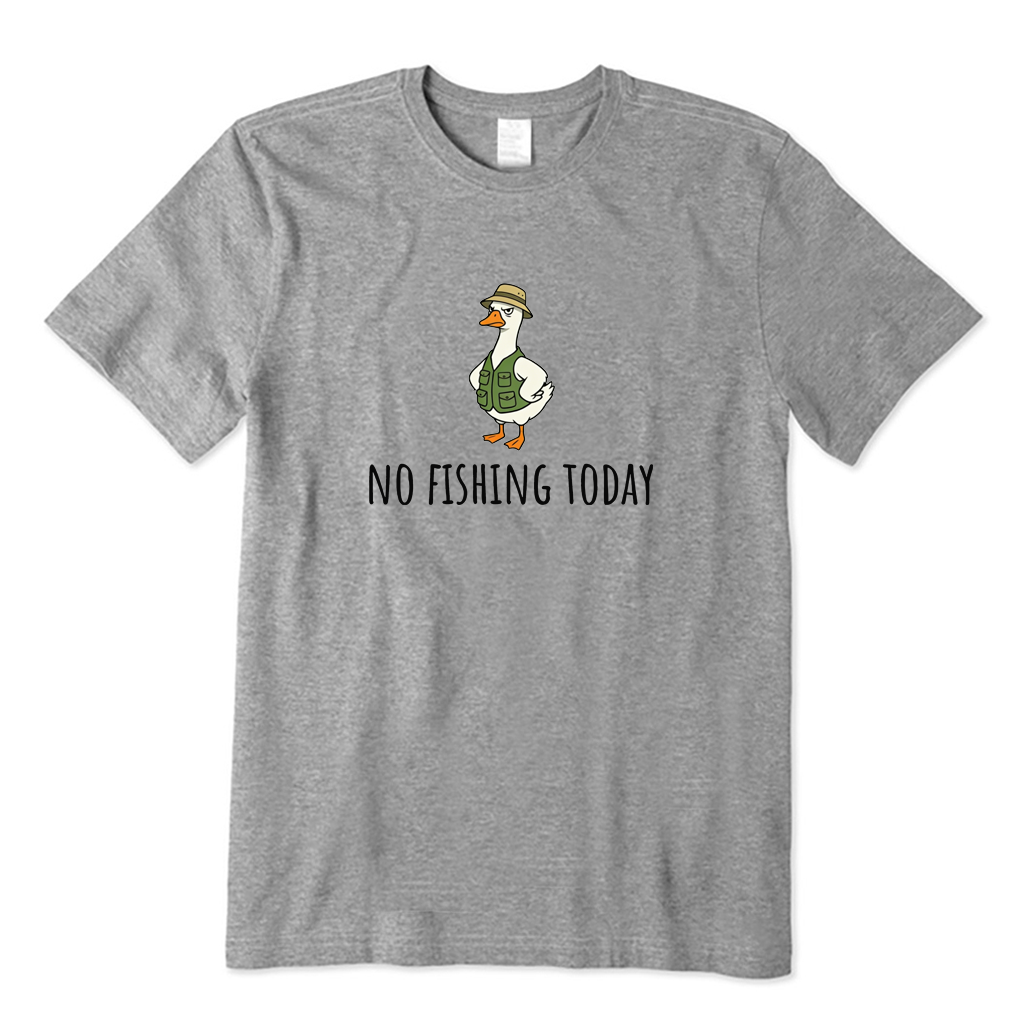 No Fishing Today T-shirt