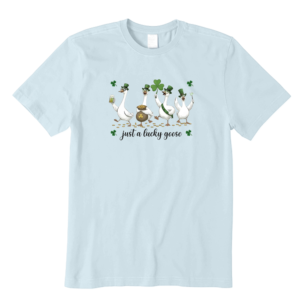 Just A Lucky Goose T-shirt