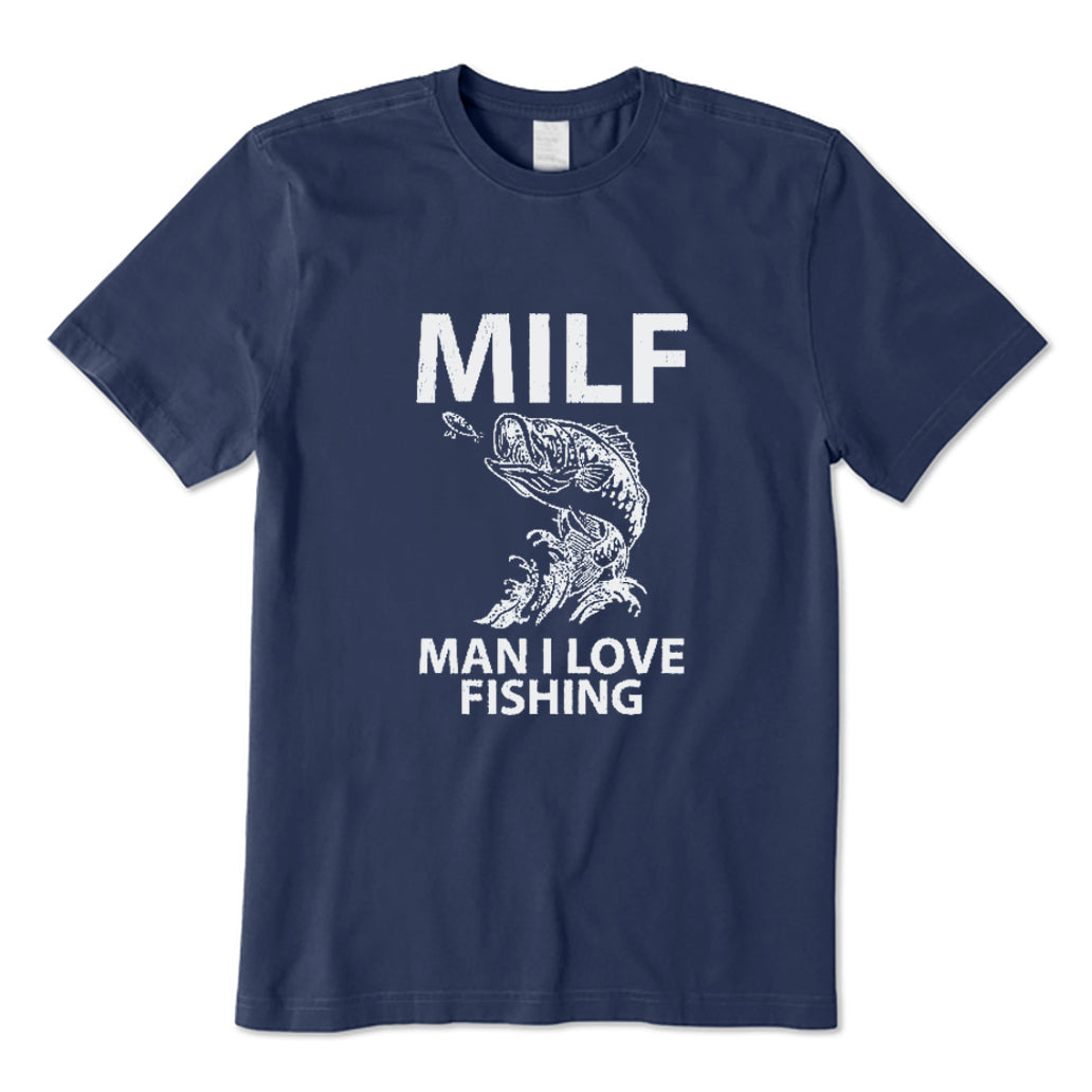 MILF Man I Love Fishing T-Shirt