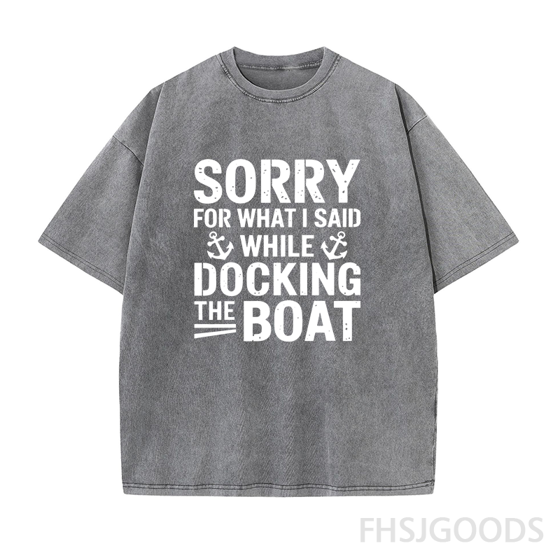 Sorry for What I Said While Docking The Boat Unisex Distressed T-Shirt