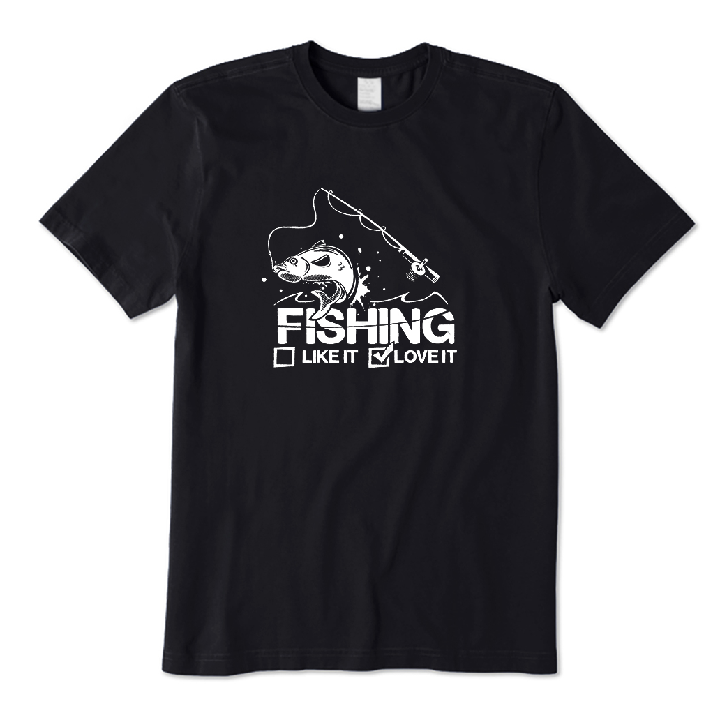 Fishing Like It Or Love It T-Shirt
