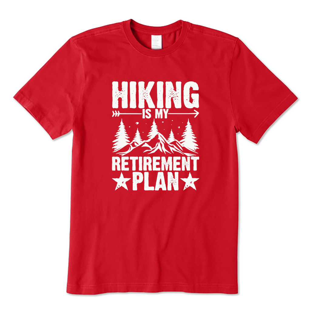 Hiking Is My Retirement Plan T-shirt