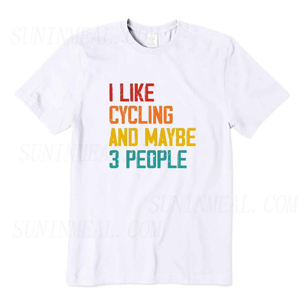 I Like Cycling and Maybe Like 3 People T-shirt