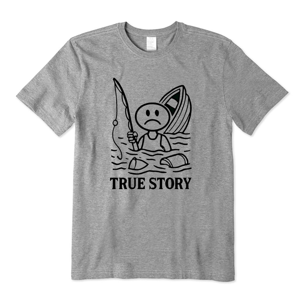 True Story T-Shirt