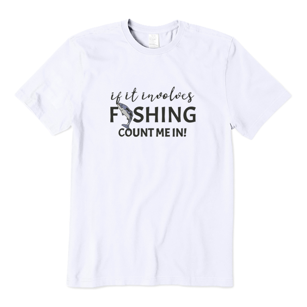 If It Involves Fishing Count Me In T-shirt