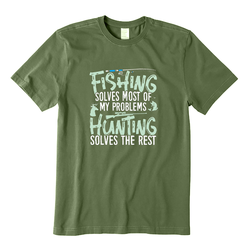Funny Fishing Solves Most of My Problems Hunting Solves The Rest T-Shirt