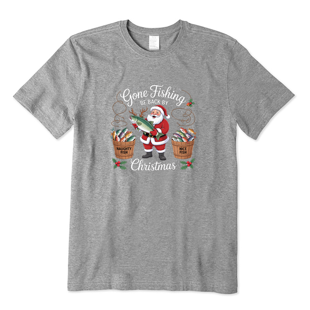 Gone Fishing Be Back By Christmas Santa Fisherman T-Shirt