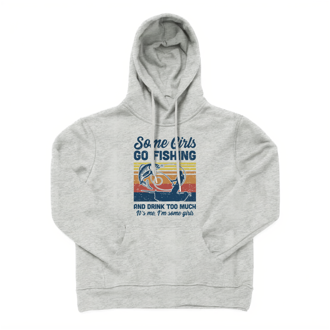 Some Girls Go Fishing Hoodie