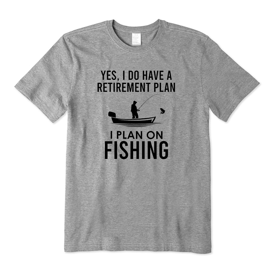 I Plan On Fishing T-Shirt