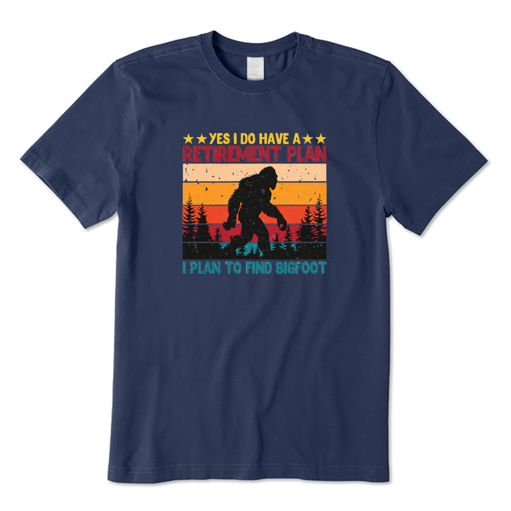 Retirement I Plan To Find Bigfoot T-shirt