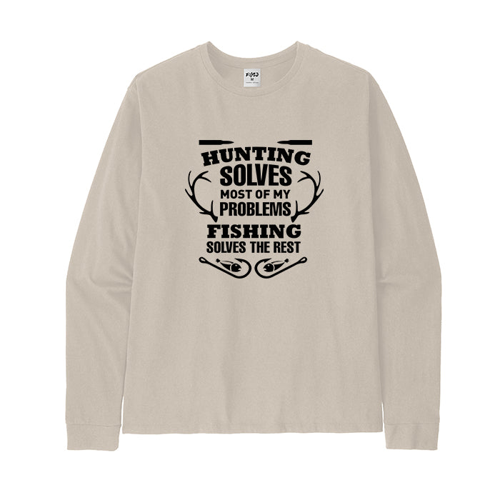 HUNTING SOLVES MOST OF MY PROBLEMS FISHING SOLVES THE REST Long Sleeve T-Shirt