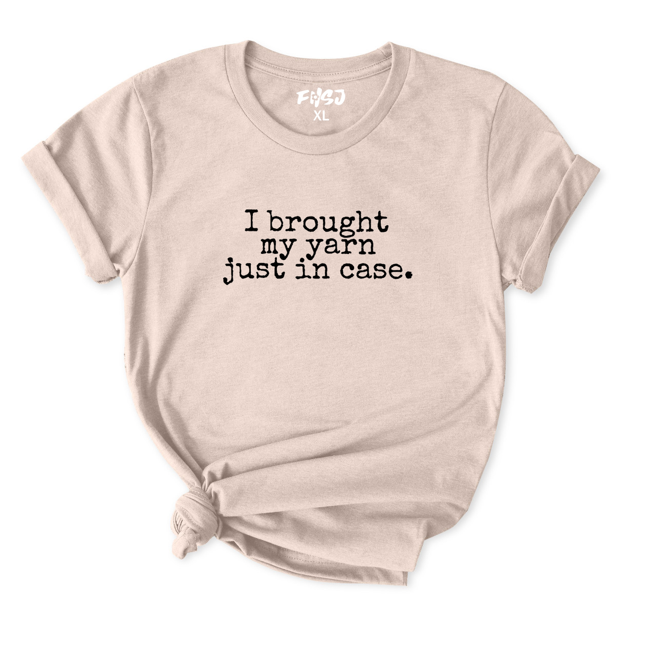 I Brought My Yarn Just in Case T-Shirt for Women