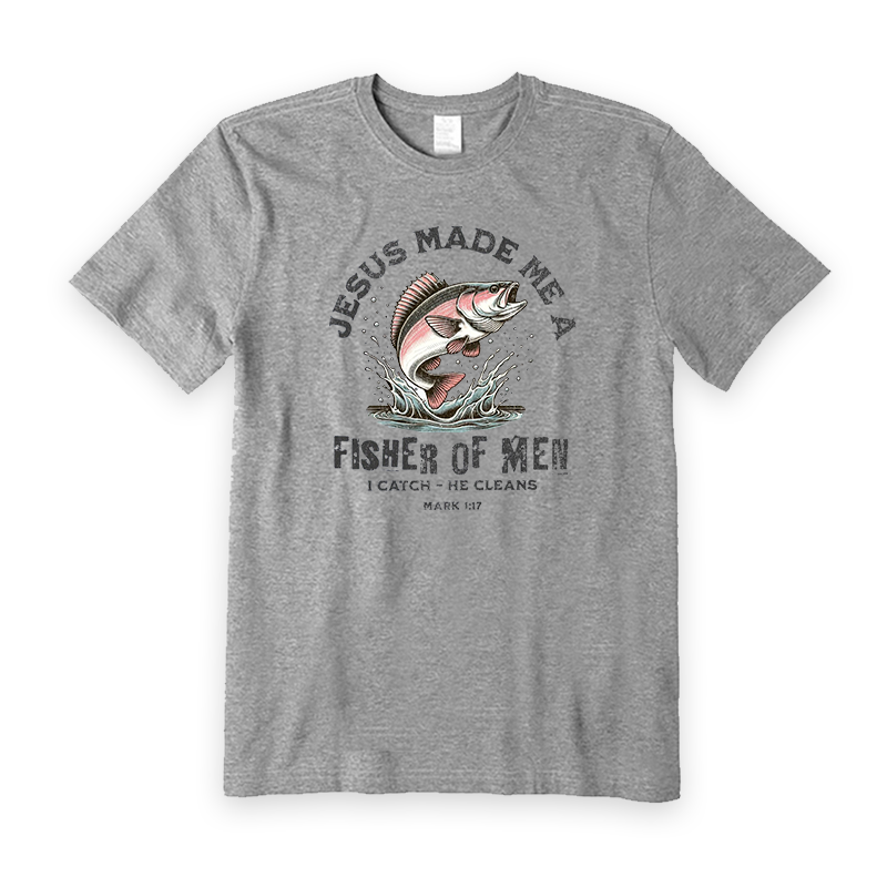 Jesus Made Me A Fisher Of Men T-Shirt