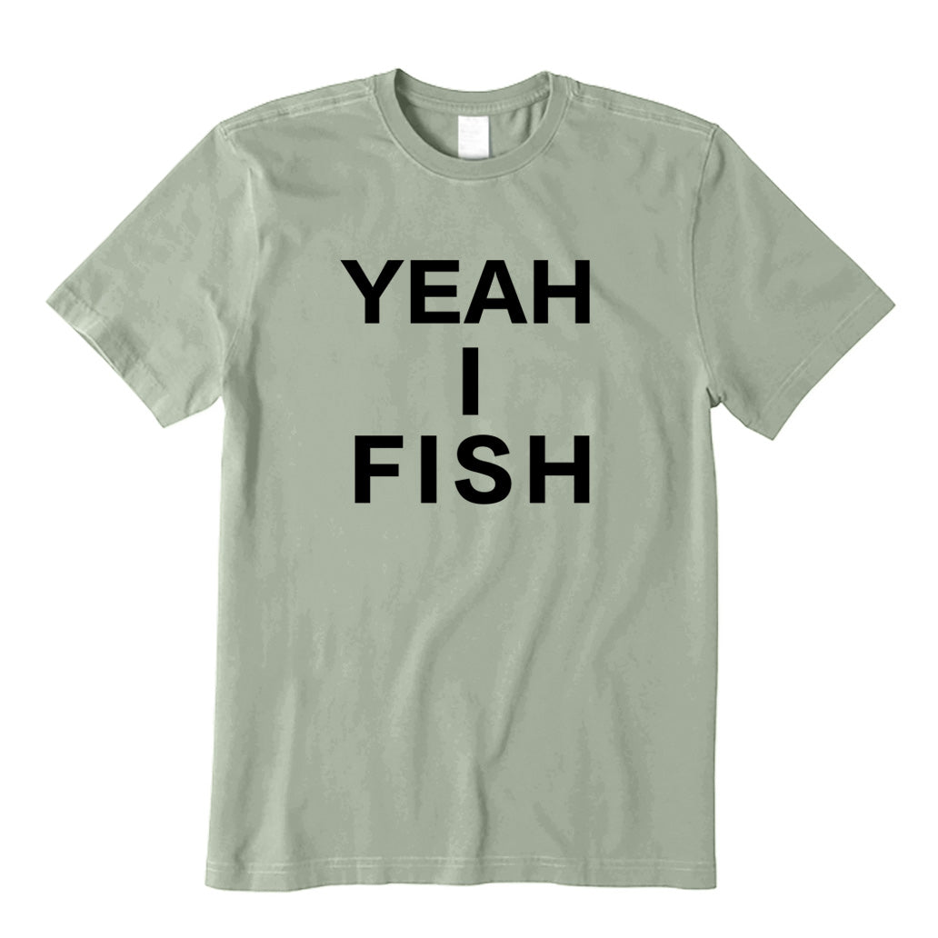 Yeah I Fish T-Shirt