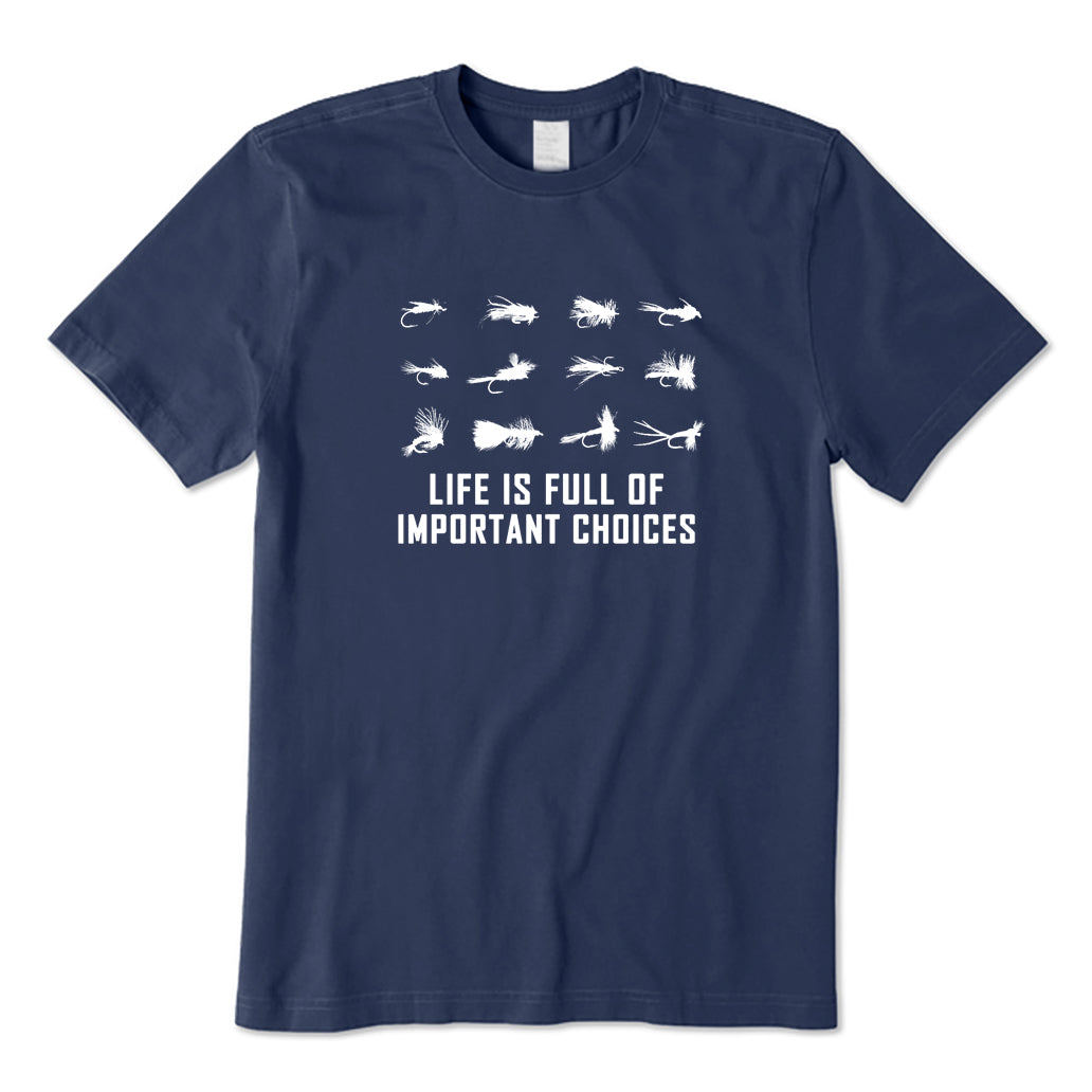 LIFE IS FULL OF IMPORTANT CHOICES T-Shirt