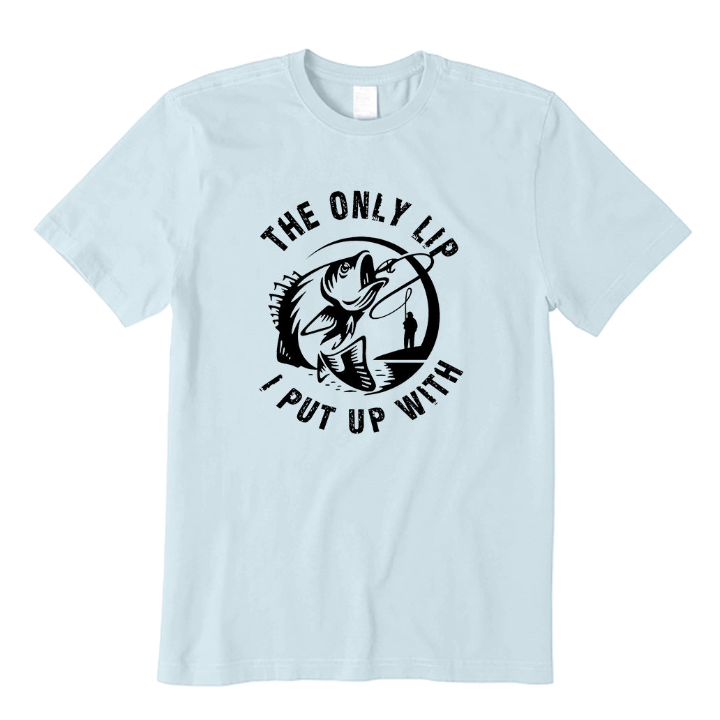 The Only Lip that I Put up With T-Shirt