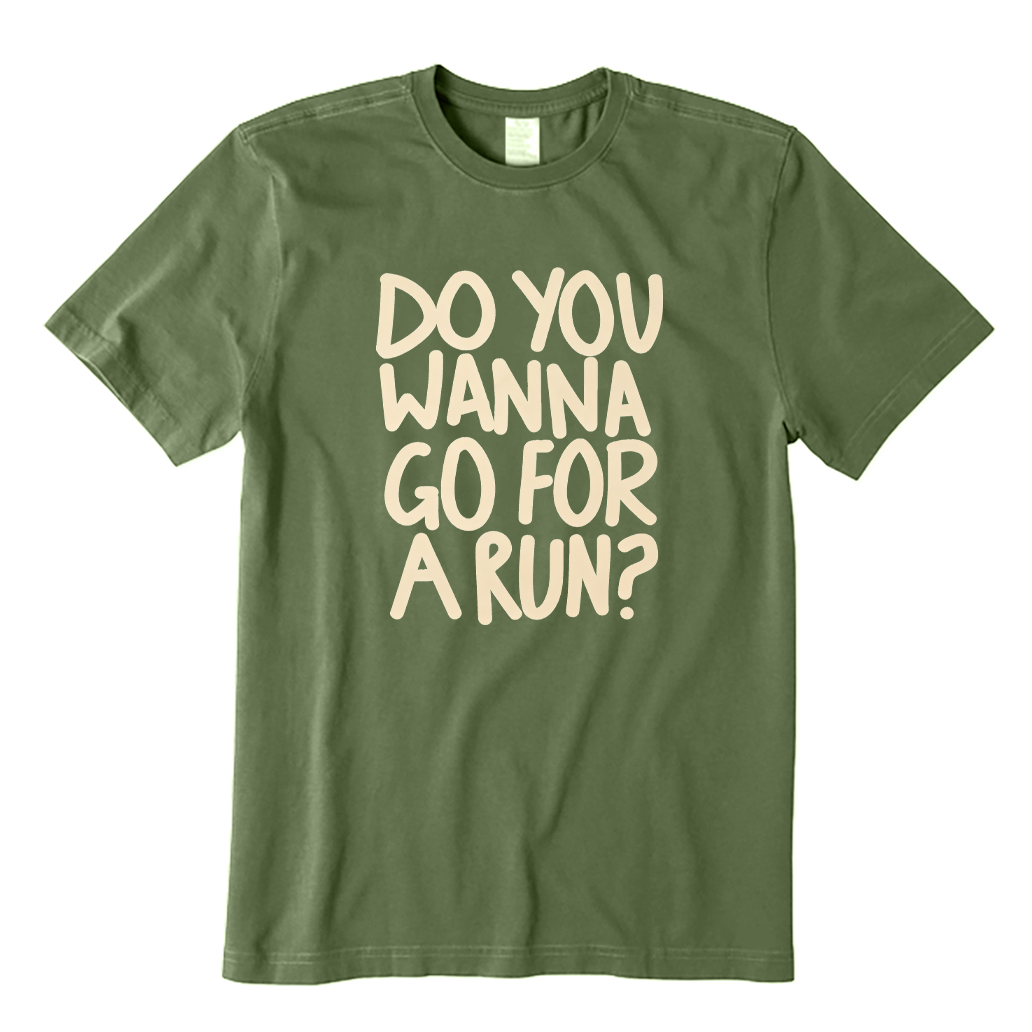 Do You Wanna Go for A Run T-shirt