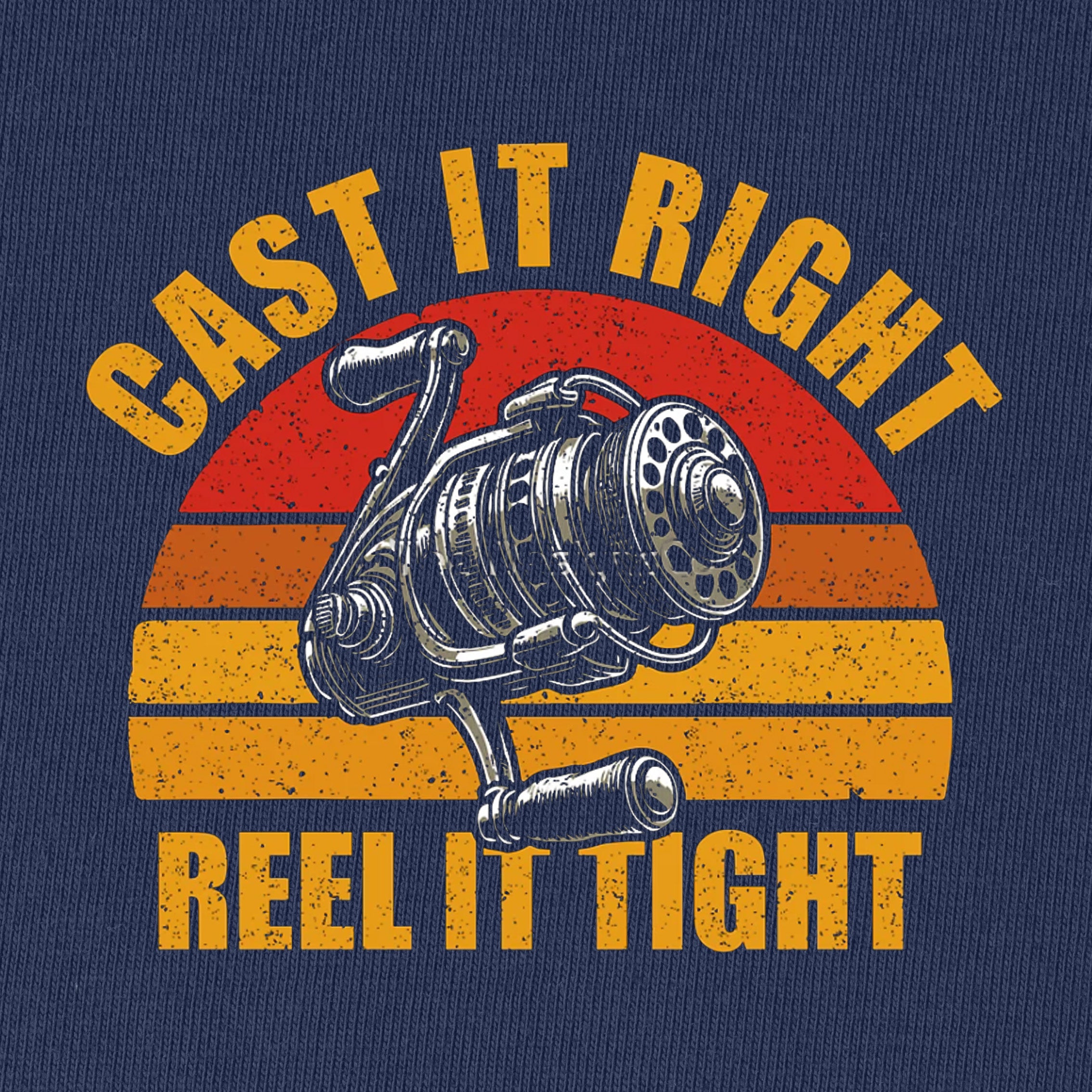 Cast It Right Reel It Tight T-Shirt