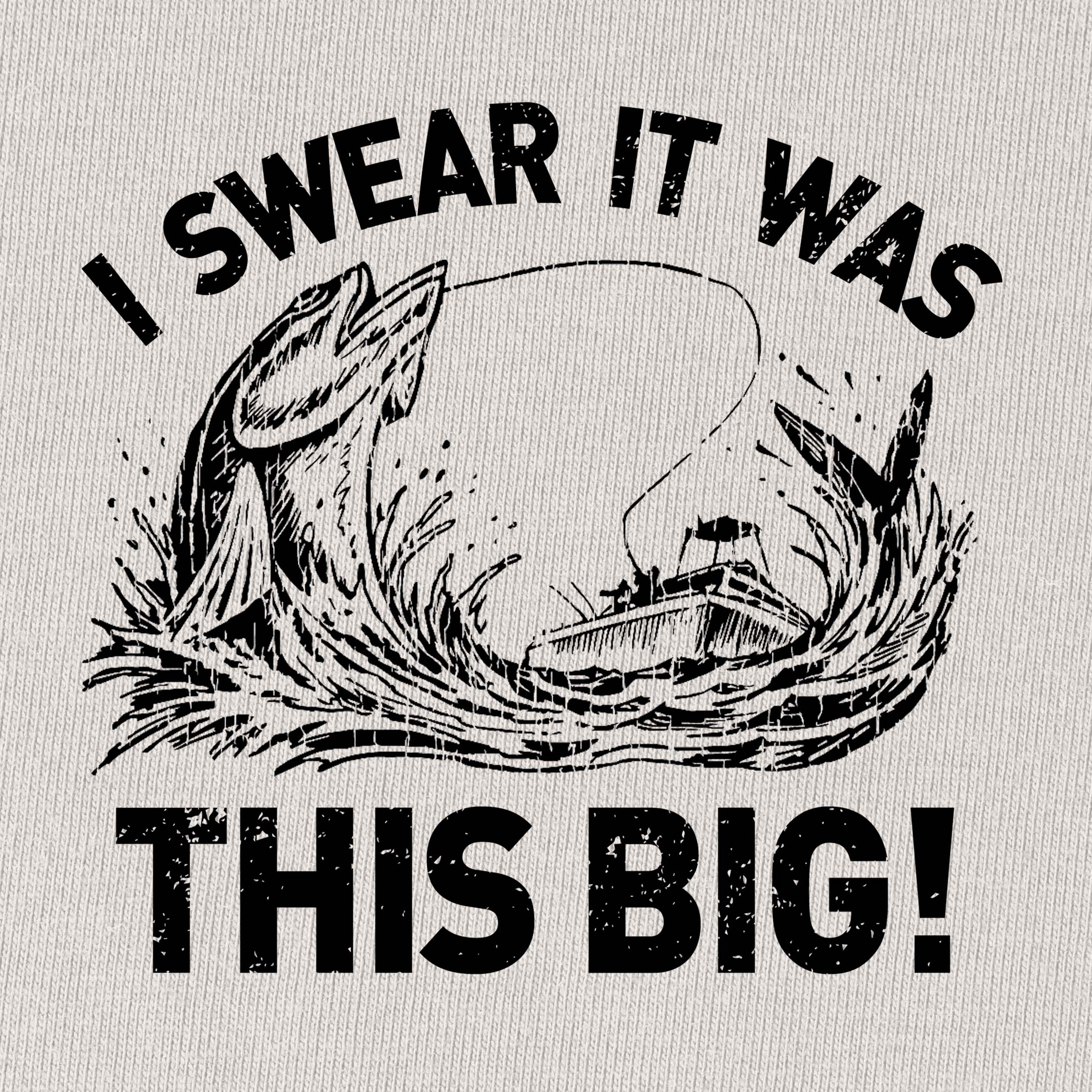 I Swear It Was This Big T-Shirt