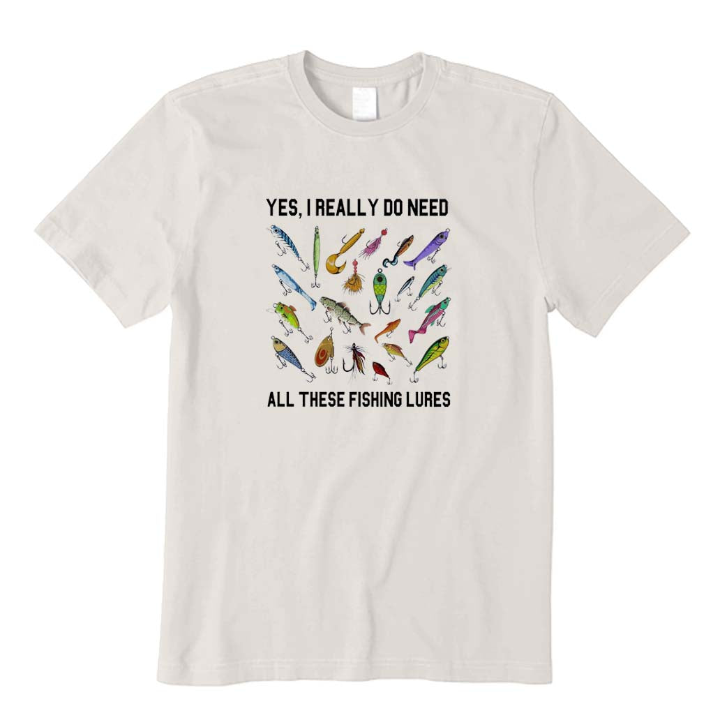 Yes I Really Do Need All These Fishing Lures T-Shirt