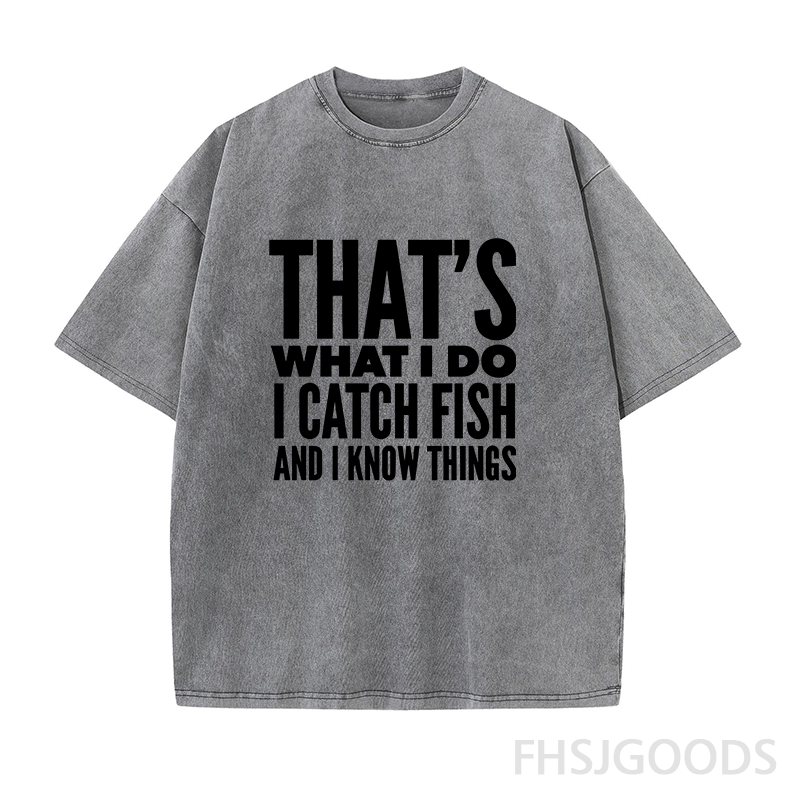 That's What I Do I Catch Fish and Know Things Unisex Distressed T-Shirt