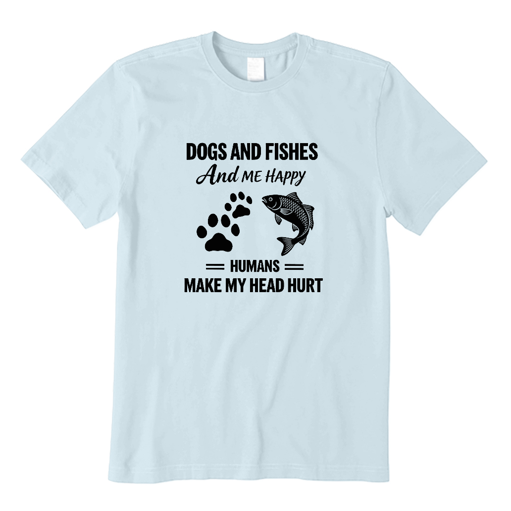 Dogs Fishes & Me Happy T-shirt