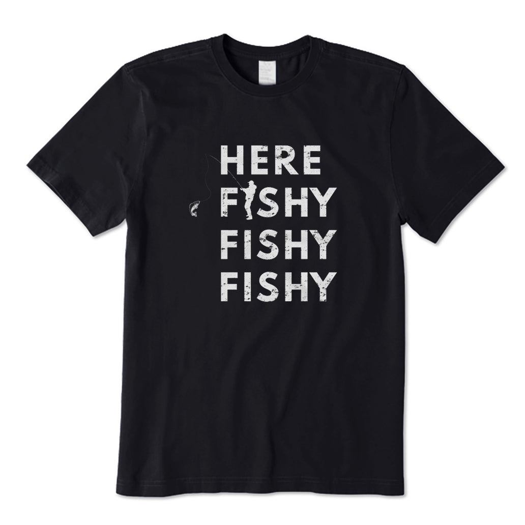 Here Fishy Fishy Fishy T-Shirt