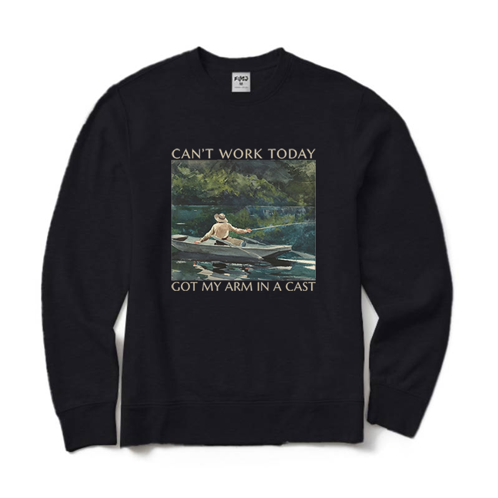 Can't Work Today Got My Arm In A Cast Funny Fishing Crewneck Sweatshirt