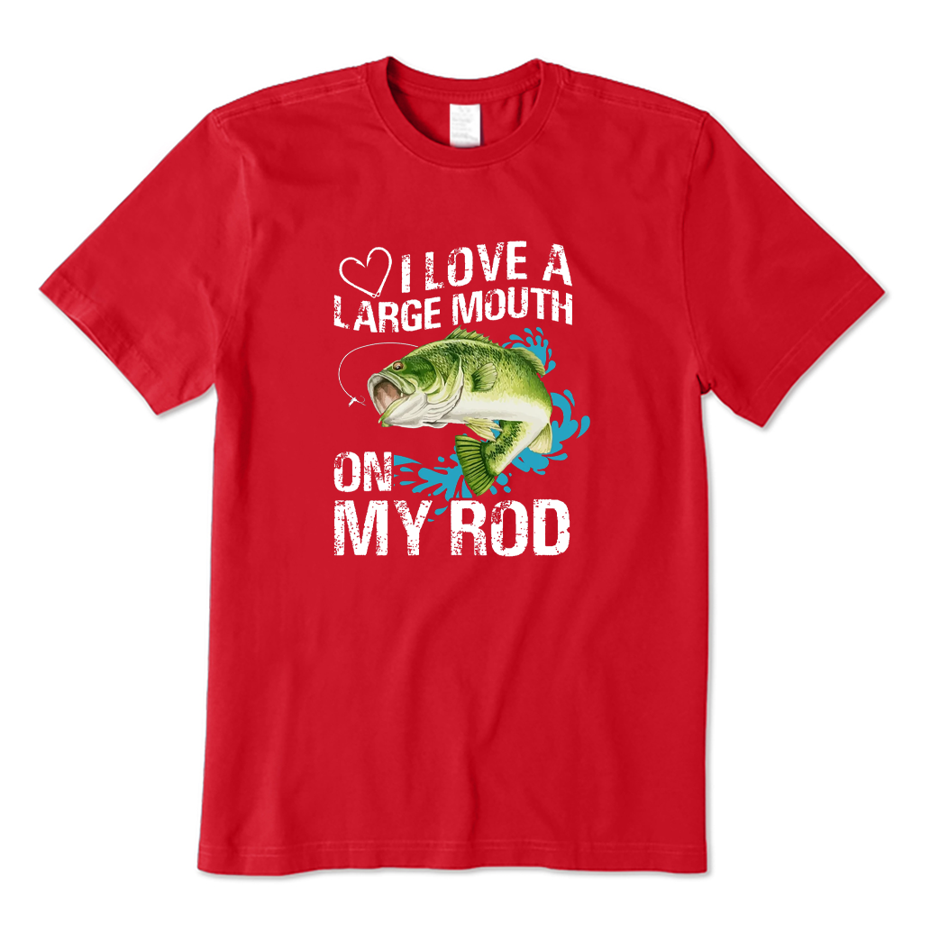 I Love A Large Mouth On My Rod T-shirt