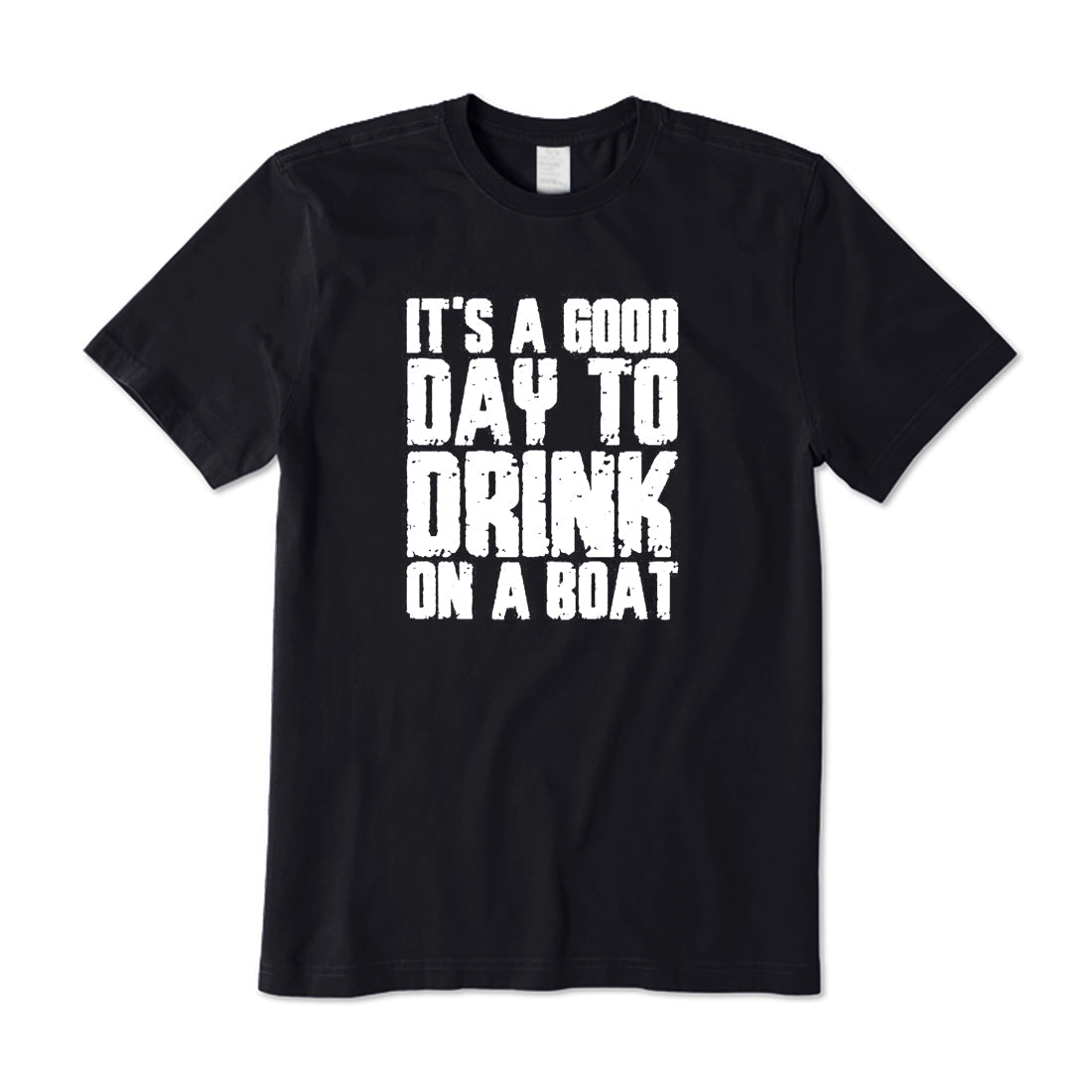 It's A Good Day To Drink On A Boat T-Shirt