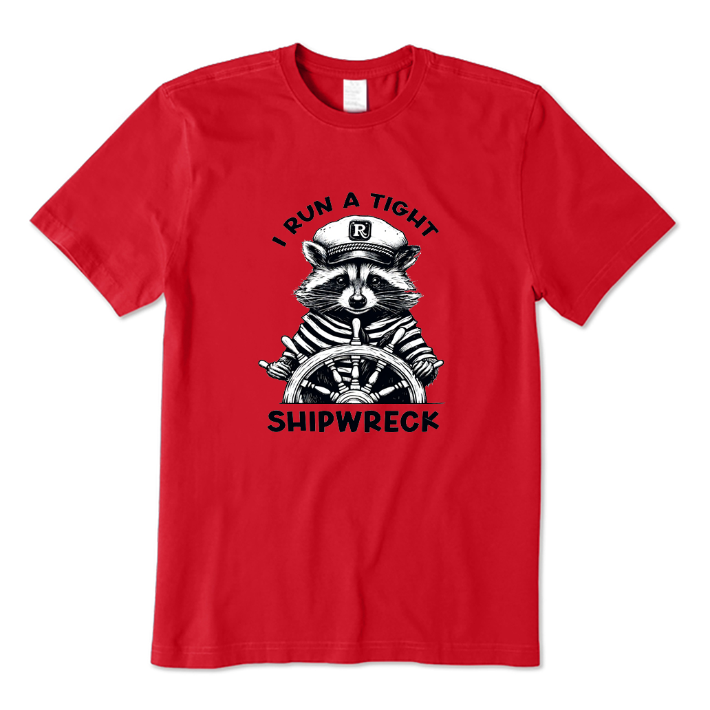 I Run A Tight Shipwreck T-shirt