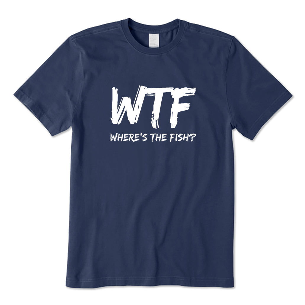 WTF Where Is The Fish? T-Shirt