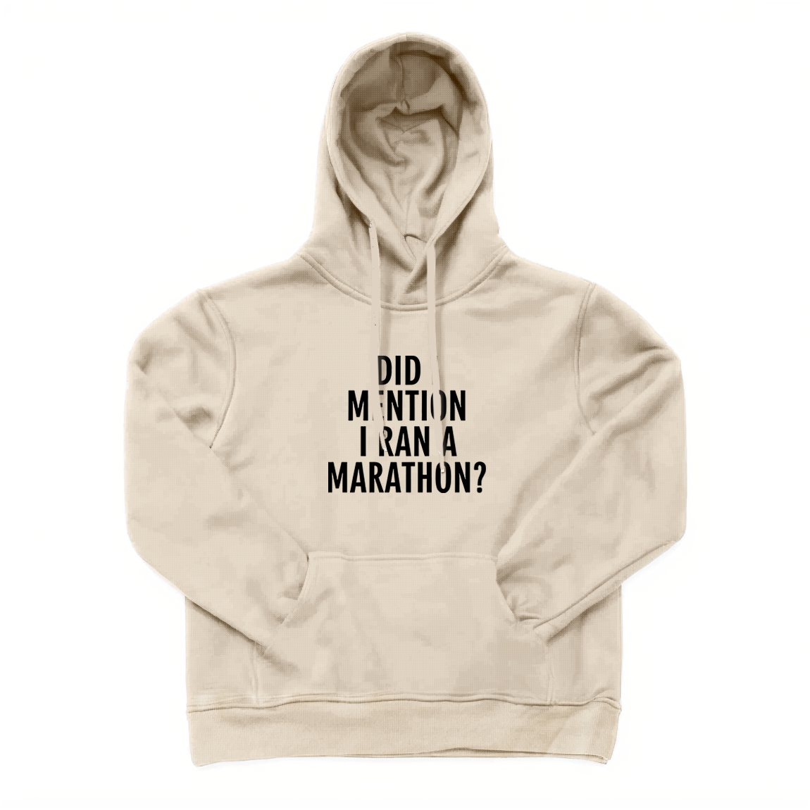 DID I MENTION I RAN A MARATHON Hoodie