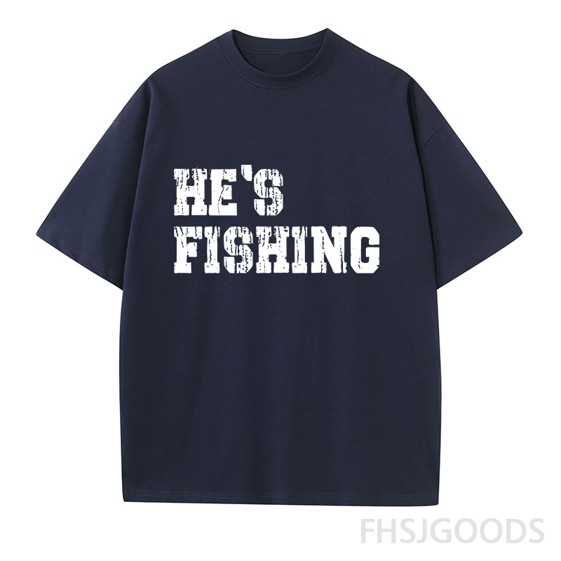He's Fishing Unisex T-Shirt