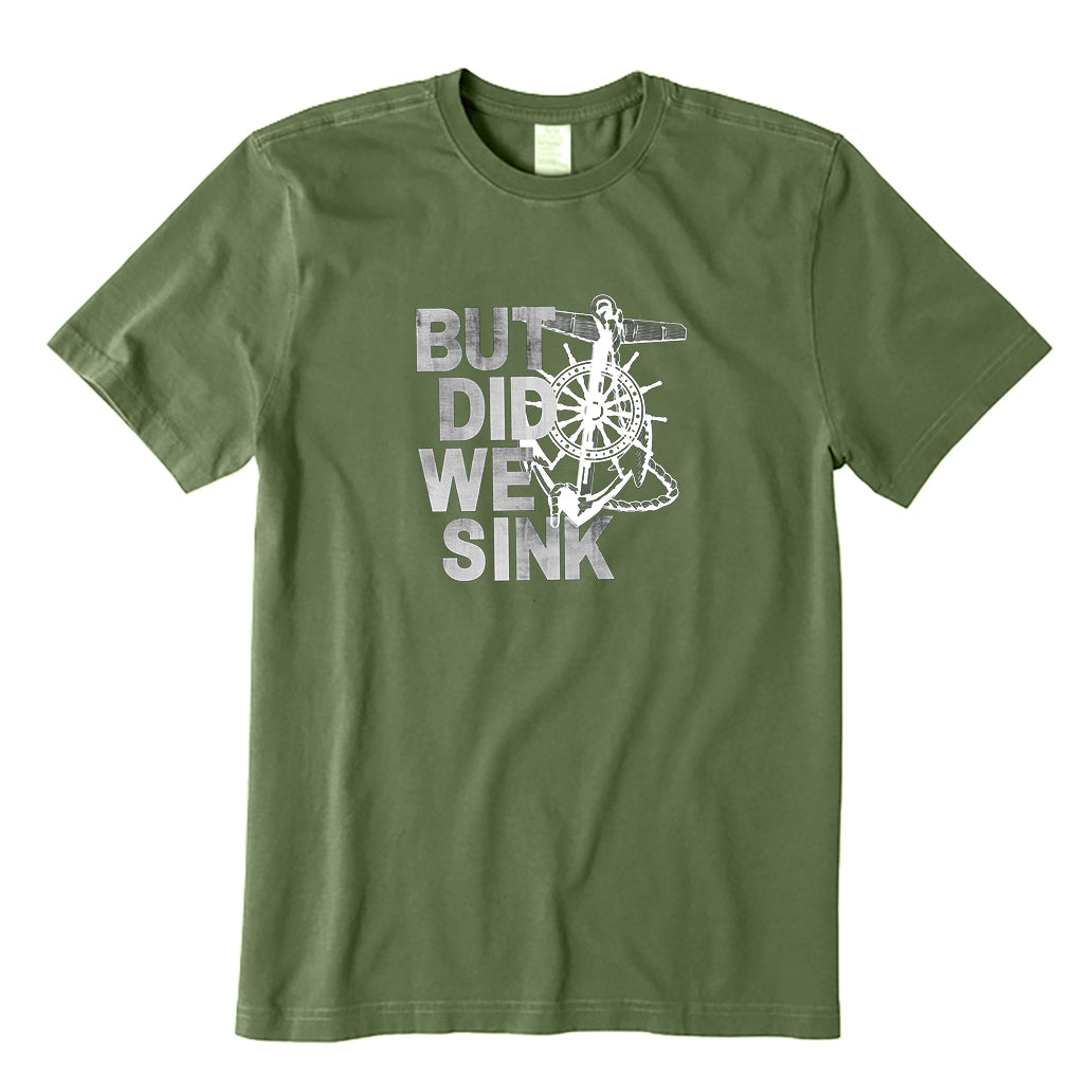 But Did We Sink Captain T-Shirt