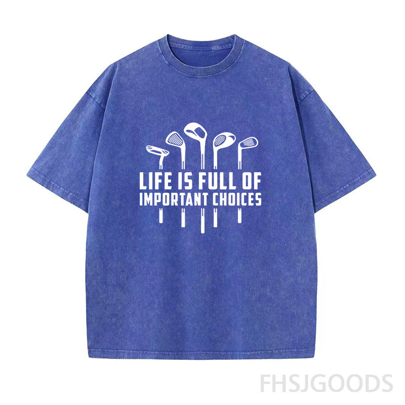 Life Is Full of Important Choices Golf Unisex Distressed T-Shirt