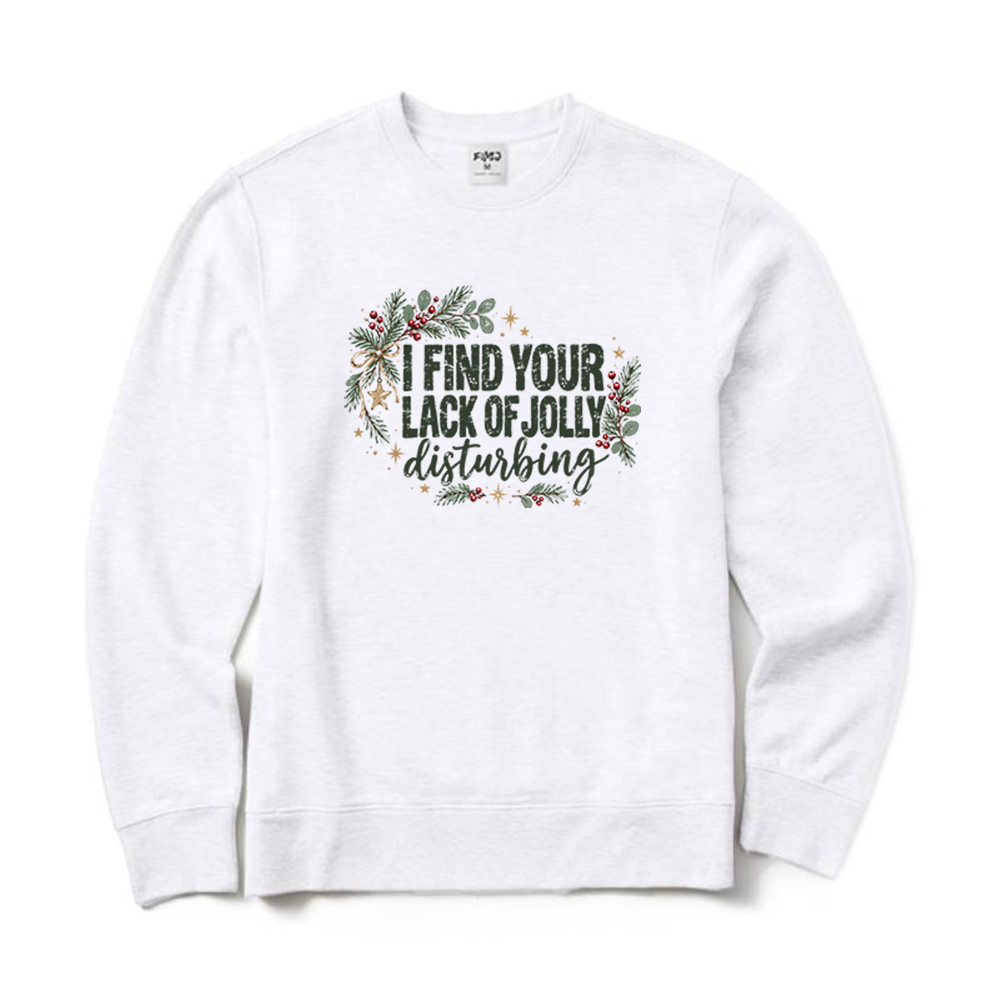 I Find Your Lack Of Jolly Disturbing Funny Christmas Wreath Crewneck Sweatshirt