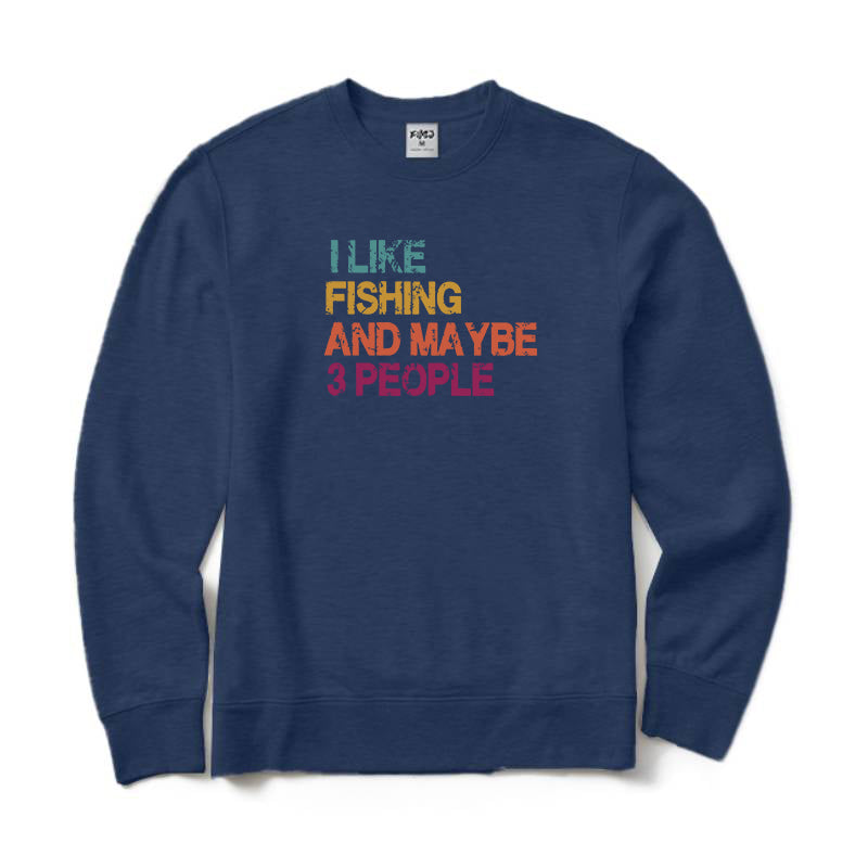 I Like Fishing and Maybe 3 People Crewneck Sweatshirt