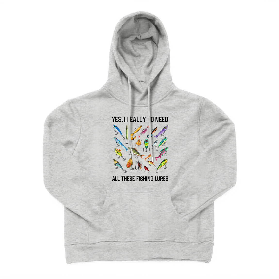 Yes I Really Do Need All These Fishing Lures Hoodie