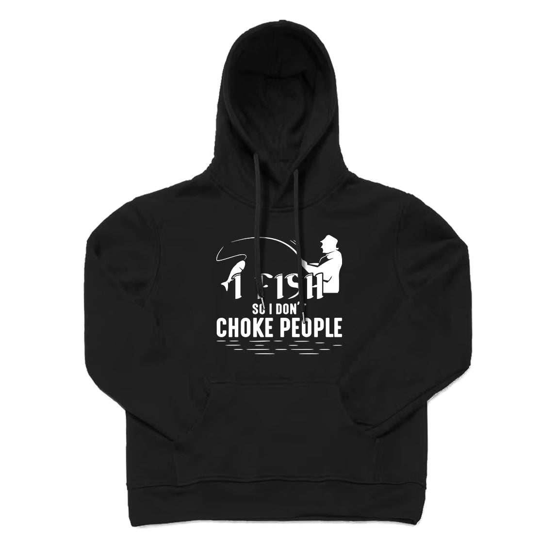 I Fish So I Don't Choke People Hoodie