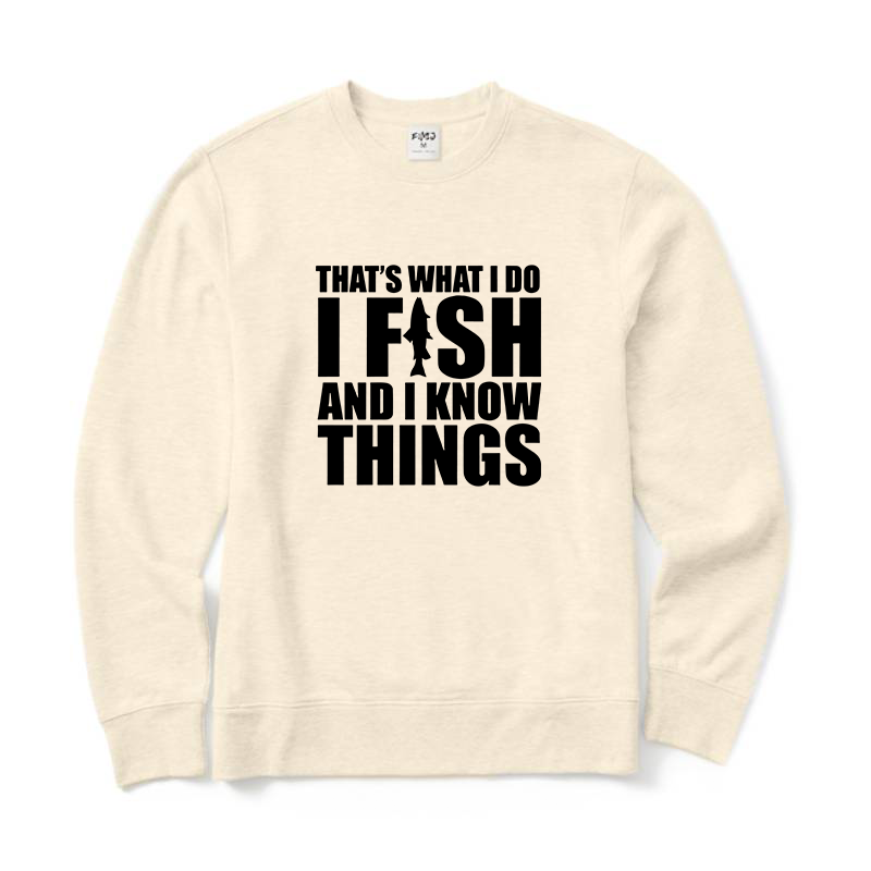 I Fish and I Know Things Crewneck Sweatshirt