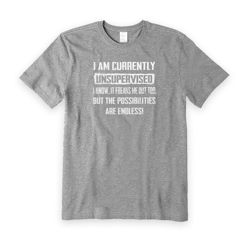 I am currently Unsupervised T-Shirt