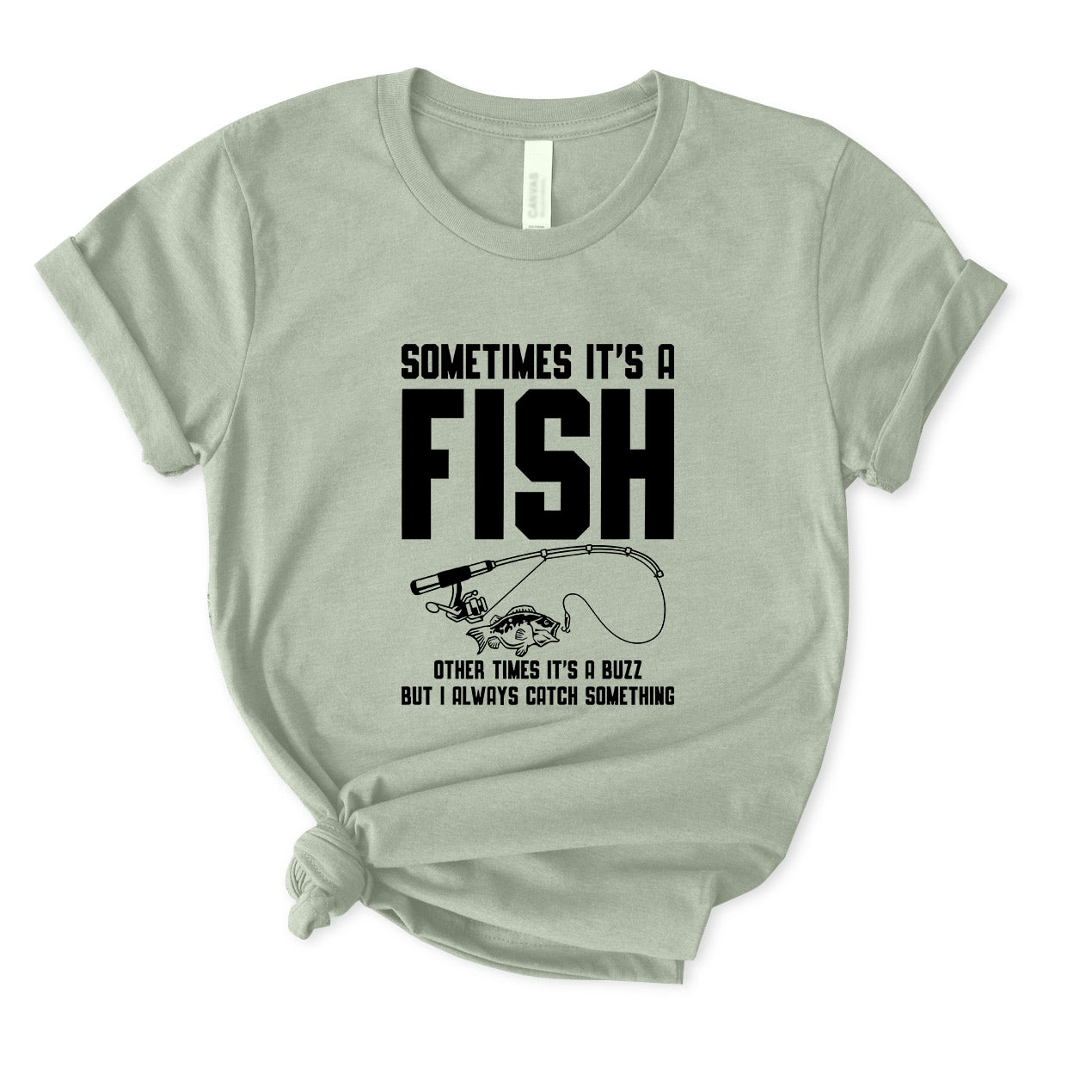 I Always Catch Something T-Shirt for women