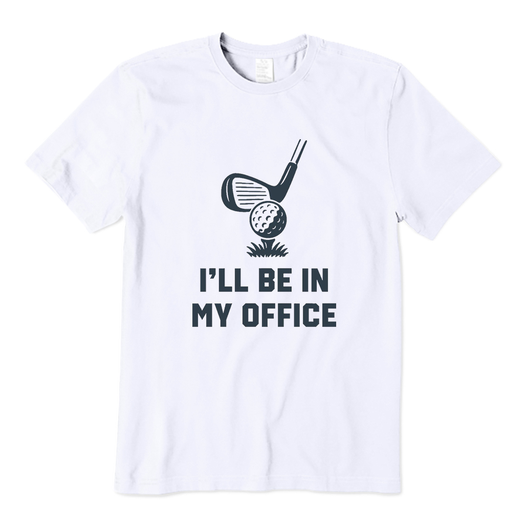 I'll be in my office Golf T-Shirt