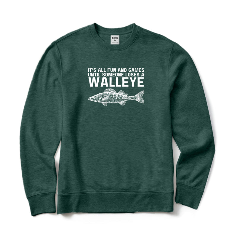It's All Fun and Games Until Someone Loses A Walleye Crewneck Sweatshirt