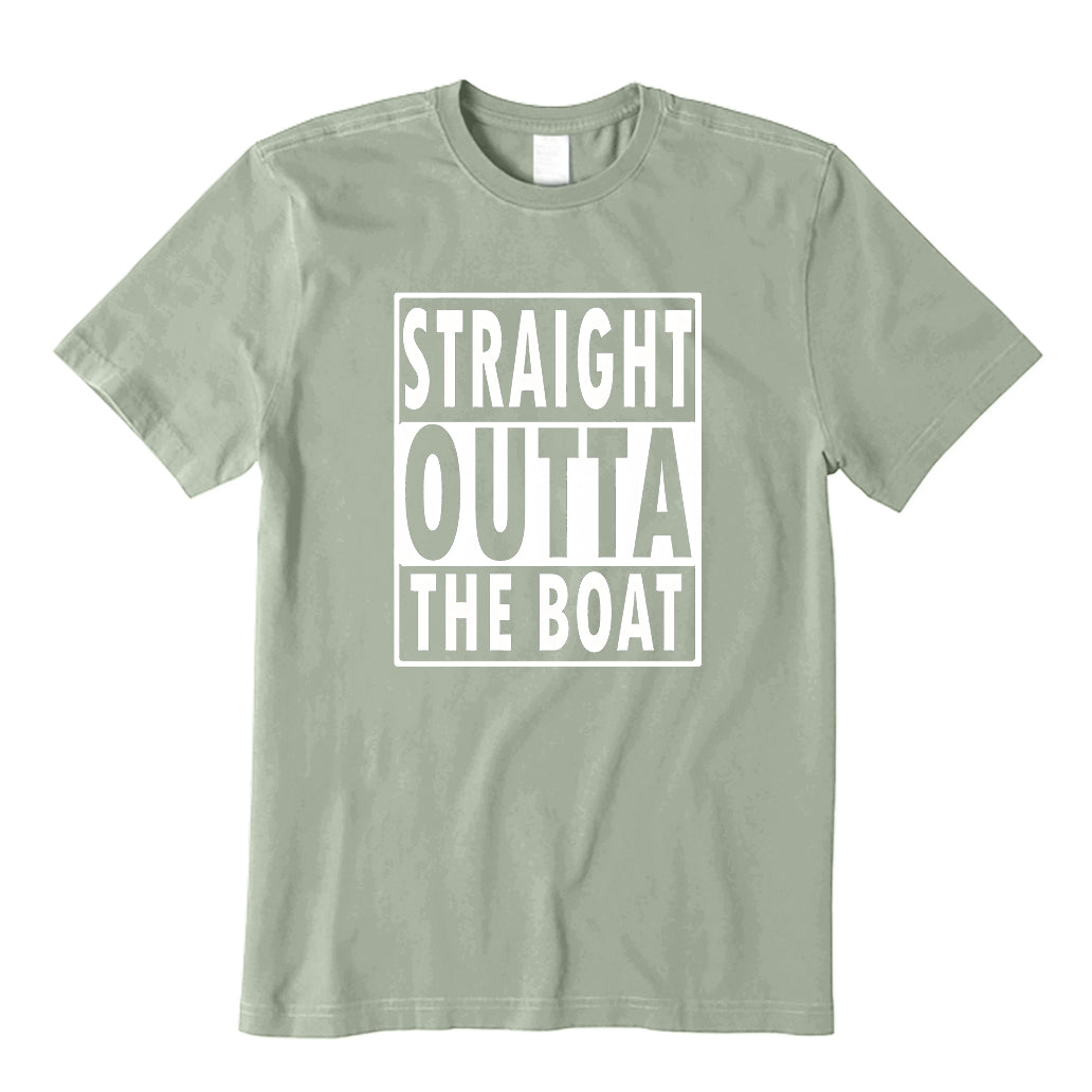 Straight outta the Boat T-Shirt
