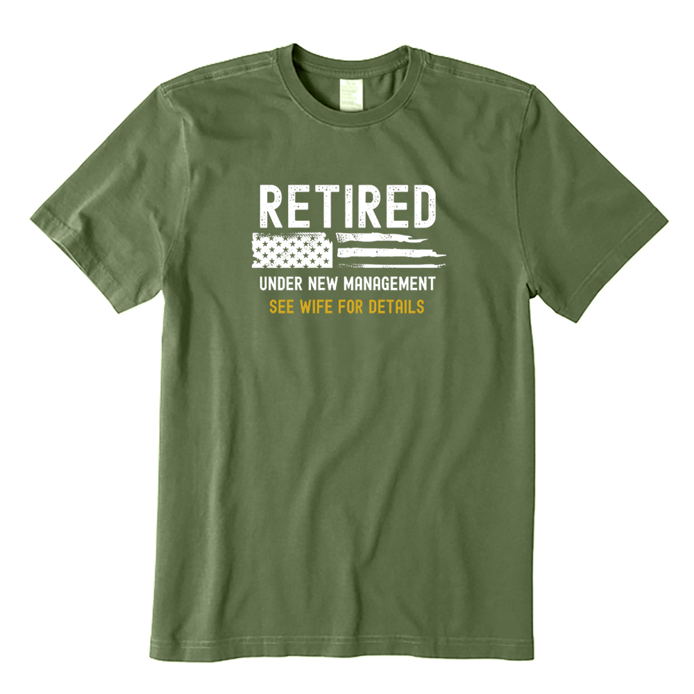 Retired Under New Management Funny Husband Retirement T-shirt