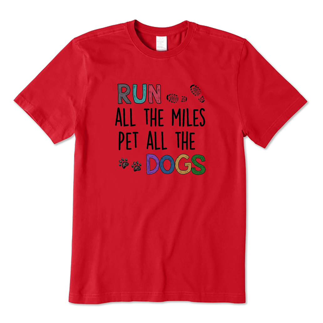 Run All Miles Pet All Dogs T-shirt