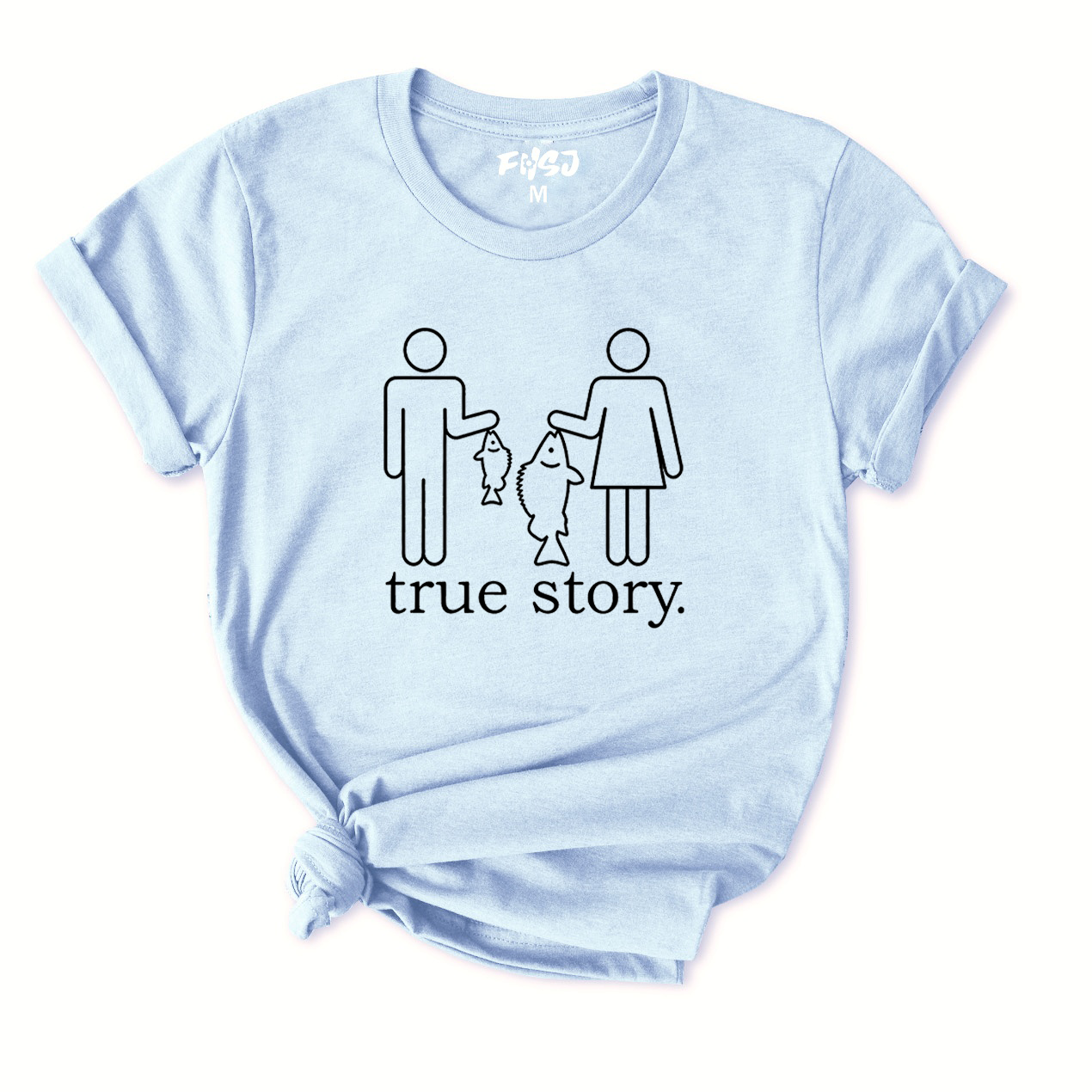 Funny True Story Fishing T-Shirt for Women