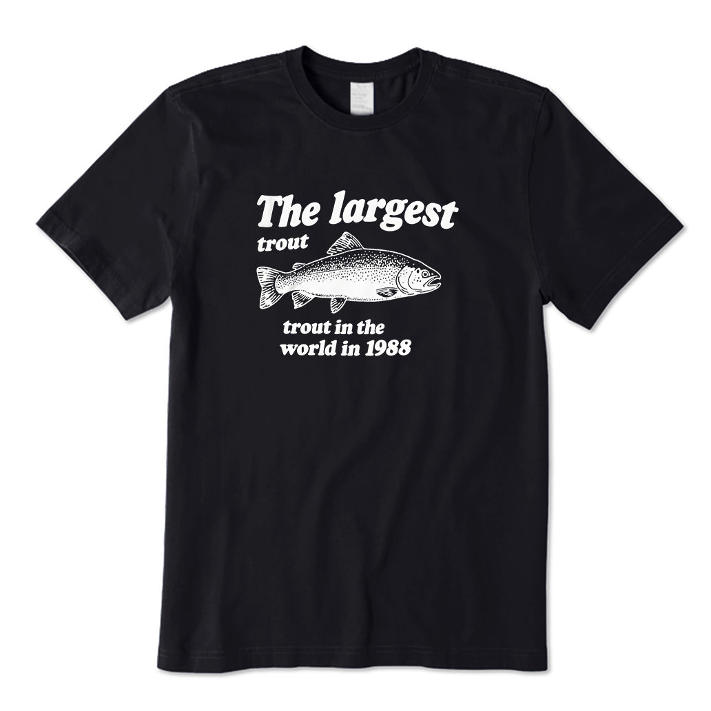 The largest trout T-Shirt